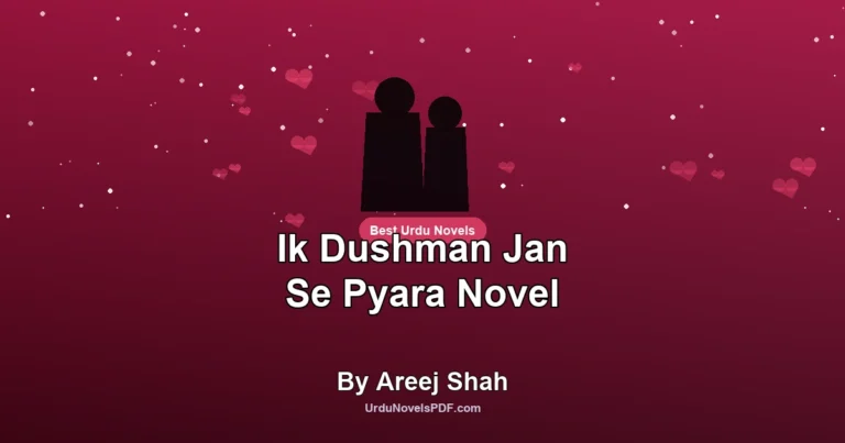 Ik Dushman Jan Se Pyara Novel By Areej Shah