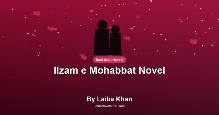 Ilzam e Mohabbat Novel By Laiba Khan