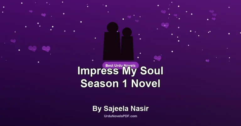 Impress My Soul Season 1 Novel By Sajeela Nasir