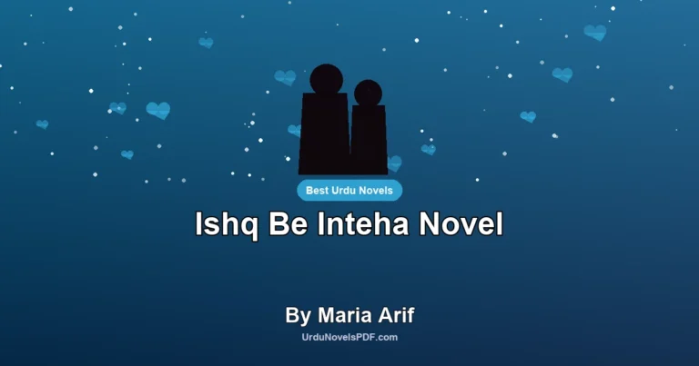 Ishq Be Inteha Novel By Maria Arif