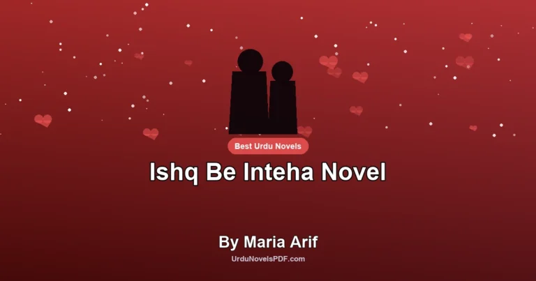 Ishq Be Inteha Novel By Maria Arif