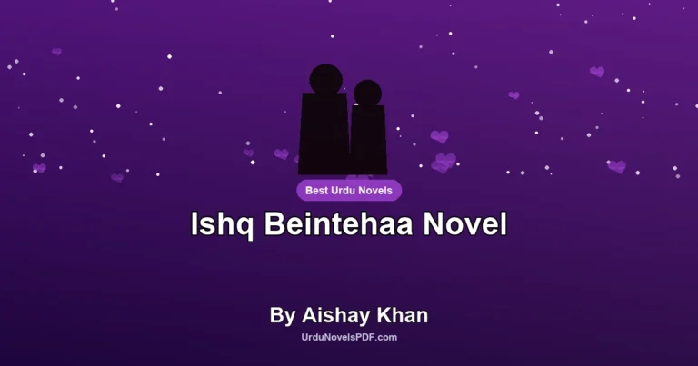 Ishq Beintehaa Novel By Aishay Khan