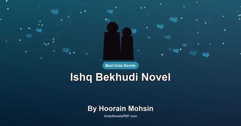 Ishq Bekhudi Novel By Hoorain Mohsin