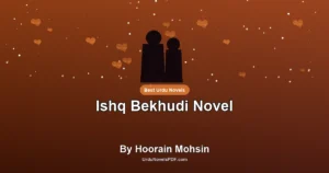 Ishq Bekhudi Novel By Hoorain Mohsin