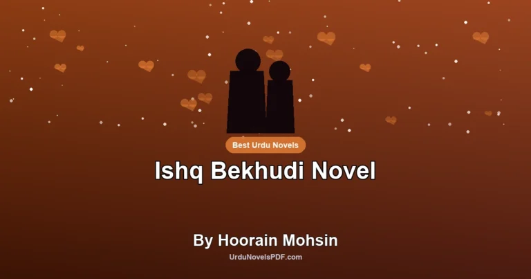 Ishq Bekhudi Novel By Hoorain Mohsin