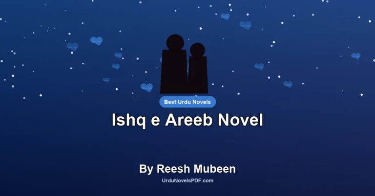 Ishq e Areeb Novel By Reesh Mubeen