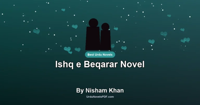 Ishq e Beqarar Novel By Nisham Khan