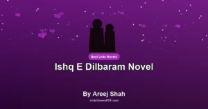 Ishq E Dilbaram Novel By Areej Shah