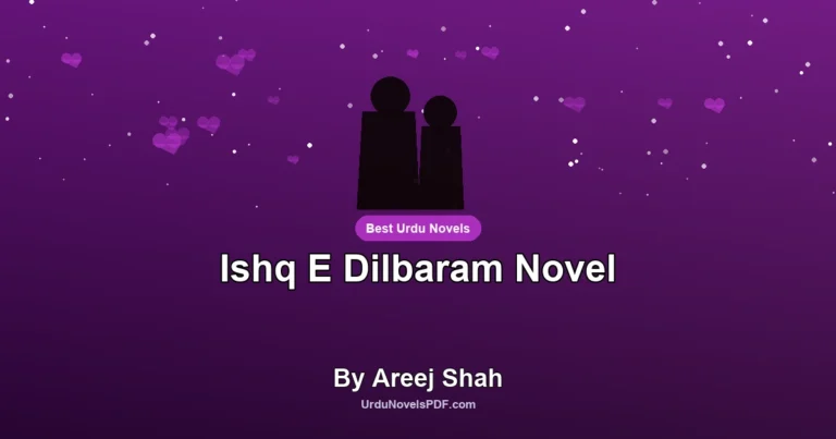 Ishq E Dilbaram Novel By Areej Shah
