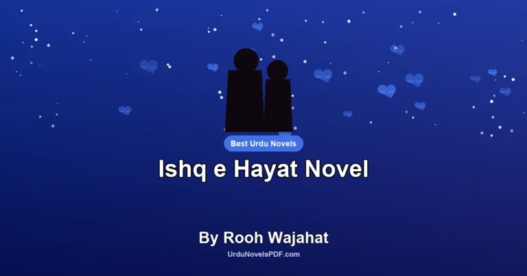 Ishq e Hayat Novel By Rooh Wajahat