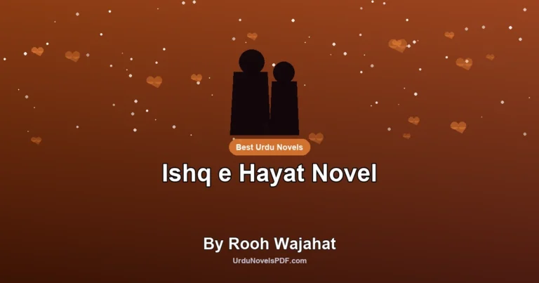 Ishq e Hayat Novel By Rooh Wajahat
