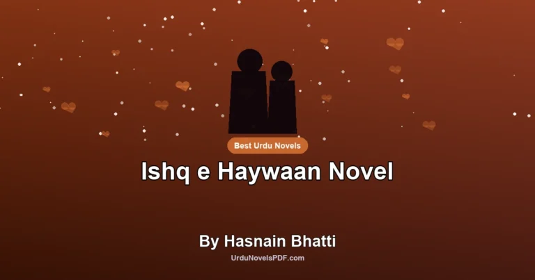 Ishq e Haywaan Novel By Hasnain Bhatti
