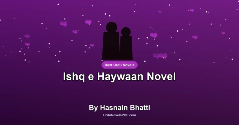 Ishq e Haywaan Novel By Hasnain Bhatti