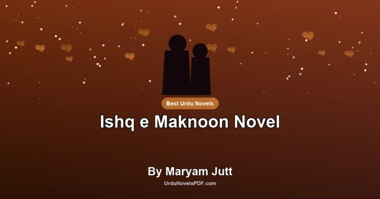 Ishq e Maknoon Novel By Maryam Jutt