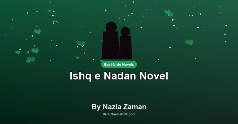 Ishq e Nadan Novel By Nazia Zaman
