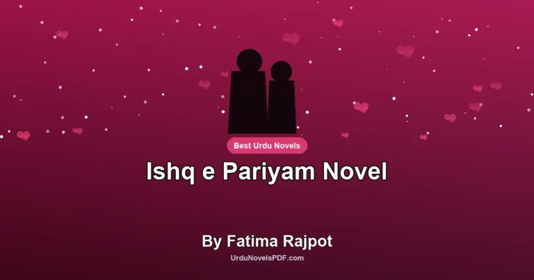 Ishq e Pariyam Novel By Fatima Rajpot