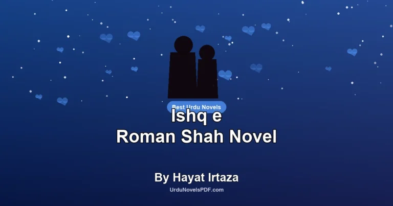 Ishq e Roman Shah Novel By Hayat Irtaza
