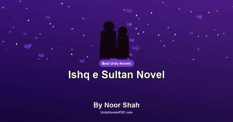 Ishq e Sultan Novel By Noor Shah