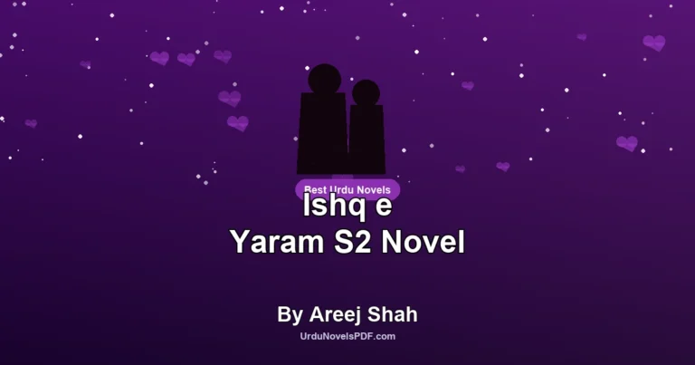 Ishq e Yaram S2 Novel By Areej Shah