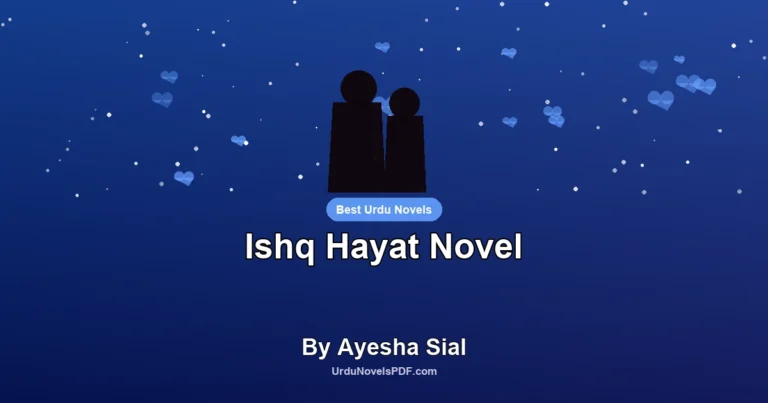 Ishq Hayat Novel By Ayesha Sial