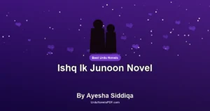 Ishq Ik Junoon Novel By Ayesha Siddiqa