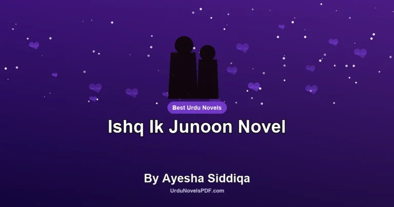 Ishq Ik Junoon Novel By Ayesha Siddiqa