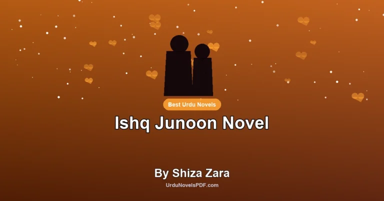Ishq Junoon Novel By Shiza Zara