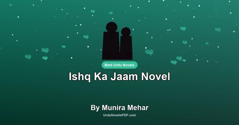 Ishq Ka Jaam Novel By Munira Mehar