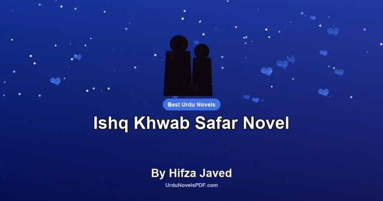 Ishq Khwab Safar Novel By Hifza Javed