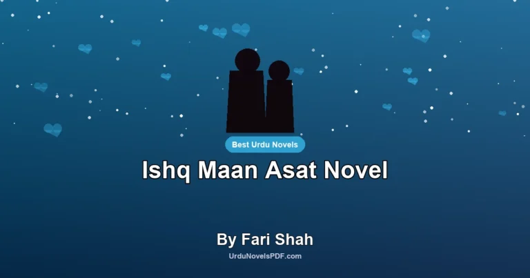 Ishq Maan Asat Novel By Fari Shah