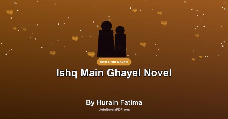 Ishq Main Ghayel Novel By Hurain Fatima
