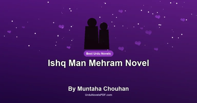 Ishq Man Mehram Novel By Muntaha Chouhan