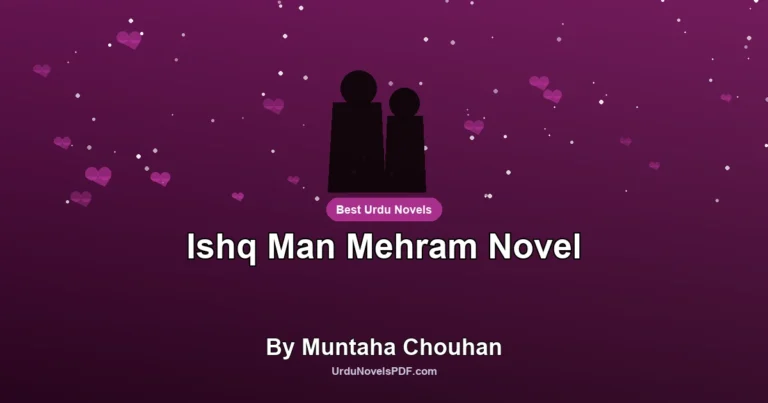 Ishq Man Mehram Novel By Muntaha Chouhan