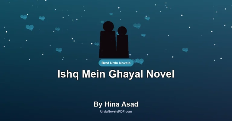Ishq Mein Ghayal Novel By Hina Asad