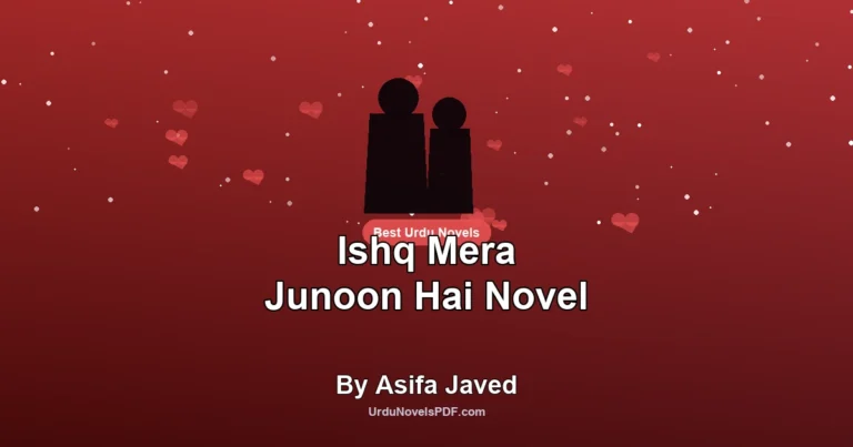 Ishq Mera Junoon Hai Novel By Asifa Javed