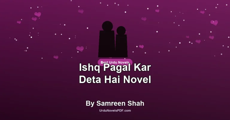 Ishq Pagal Kar Deta Hai Novel By Samreen Shah