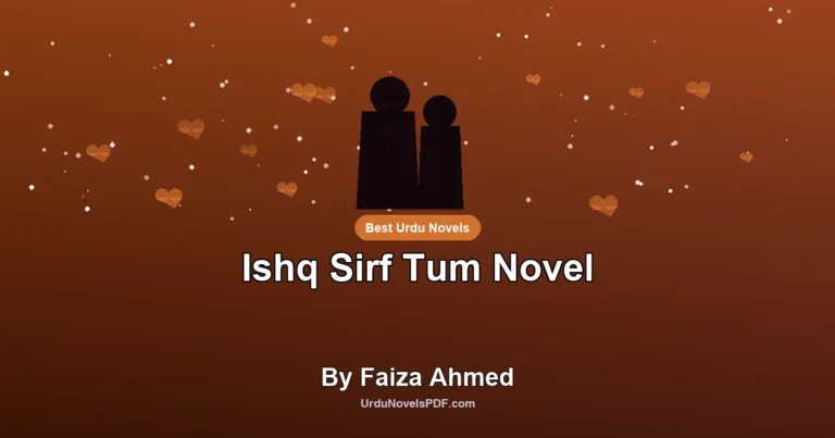 Ishq Sirf Tum Novel By Faiza Ahmed