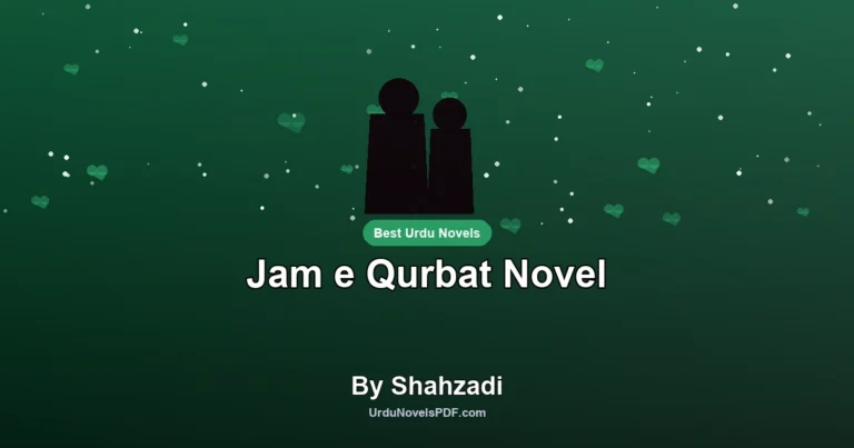 Jam e Qurbat Novel By Shahzadi