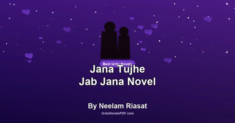 Jana Tujhe Jab Jana Novel By Neelam Riasat