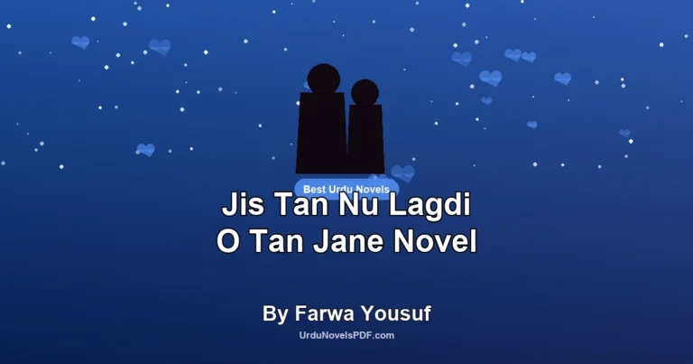 Jis Tan Nu Lagdi O Tan Jane Novel By Farwa Yousuf