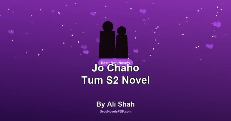 Jo Chaho Tum S2 Novel By Ali Shah