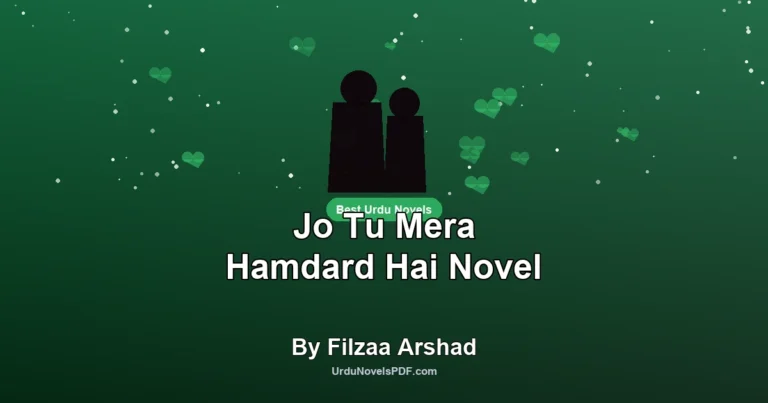 Jo Tu Mera Hamdard Hai Novel By Filzaa Arshad