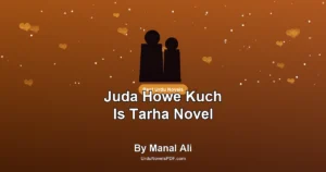Juda Howe Kuch Is Tarha Novel By Manal Ali