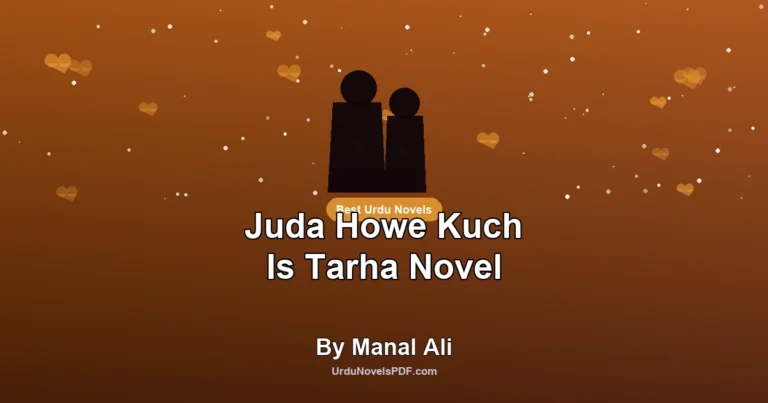Juda Howe Kuch Is Tarha Novel By Manal Ali