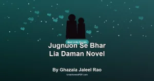 Jugnuon Se Bhar Lia Daman Novel By Ghazala Jaleel Rao