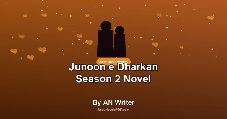 Junoon e Dharkan Season 2 Novel By AN Writer