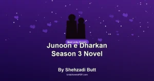 Junoon e Dharkan Season 3 Novel By Shehzadi Butt