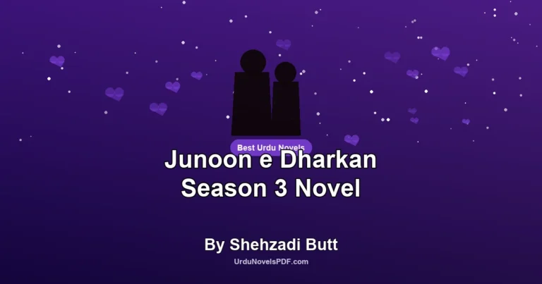 Junoon e Dharkan Season 3 Novel By Shehzadi Butt