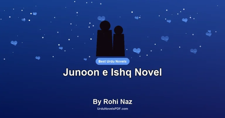 Junoon e Ishq Novel By Rohi Naz