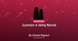 Junoon e Ishq Novel By Zainab Rajpoot